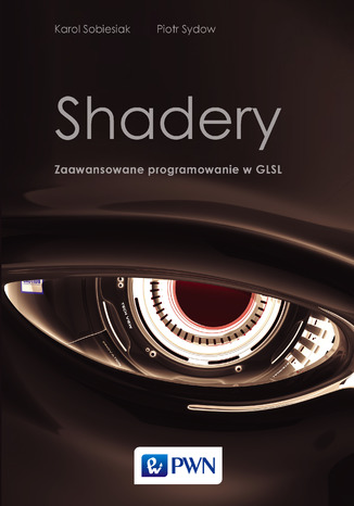 Shadery. Zaawansowane programowanie w GLSL Karol Sobiesiak, Piotr Sydow - okładka audiobooks CD