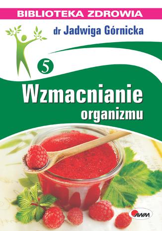 Okładka: Wzmacnianie organizmu