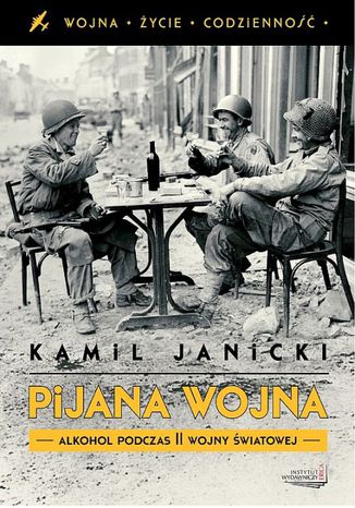 Pijana wojna. Alkohol podczas II wojny wiatowej Kamil Janicki - okadka ebooka