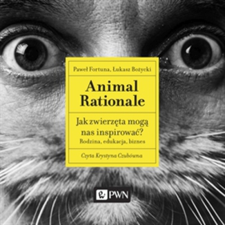 Okładka: Animal Rationale. Jak zwierzęta mogą nas inspirować? Rodzina, edukacja, biznes