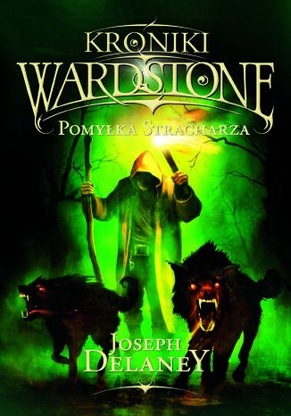 Kroniki Wardstone 5. Pomyłka stracharza