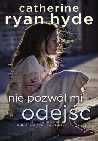 Nie pozwól mi odejść