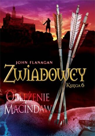 Oblężenie Macindaw. Zwiadowcy. Tom 6