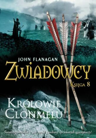 Królowie Clonmelu. Zwiadowcy. Księga 8