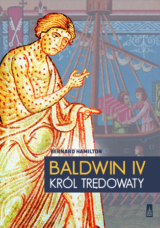 Baldwin IV, krl trdowaty Bernard Hamilton - okadka ebooka