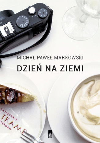 Dzie na ziemi. Proza podrna Micha Pawe Markowski - okadka audiobooka MP3