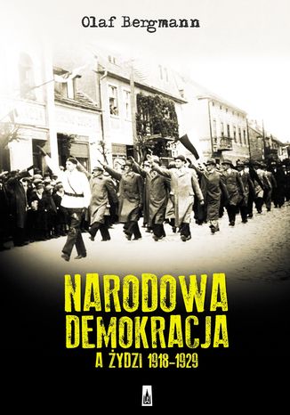 Narodowa Demokracja a ydzi 1918-1929 Olaf Bergmann - okadka ebooka