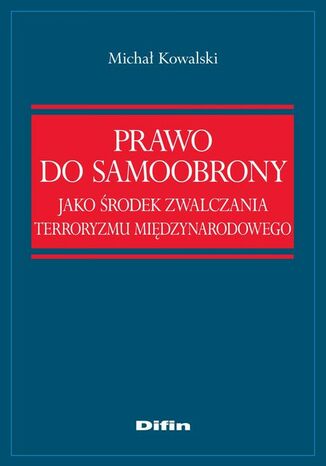 Prawo do samoobrony jako środek zwalczania terroryzmu międzynarodowego