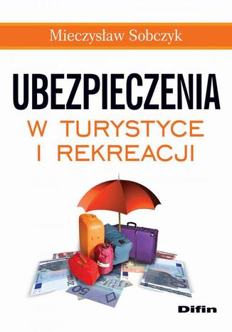 Ubezpieczenia w turystyce i rekreacji Mieczysaw Sobczyk - okadka audiobooka MP3
