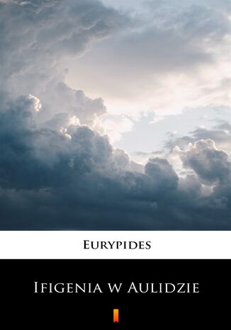 Okładka:Ifigenia w Aulidzie. Eurypides 