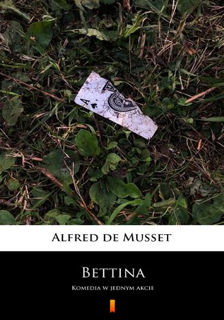 Bettina. Komedia w jednym akcie Alfred de Musset - okadka audiobooka MP3