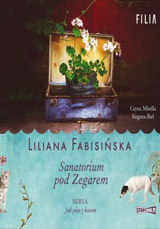 Jak pies z kotem. Tom 1. Sanatorium pod Zegarem Liliana Fabisiska - okadka audiobooks CD