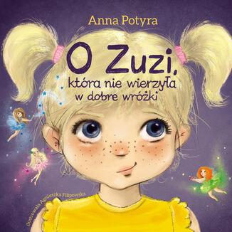 O Zuzi, ktra nie wierzya w dobre wrki (audiobook) Anna Potyra - okadka audiobooka MP3