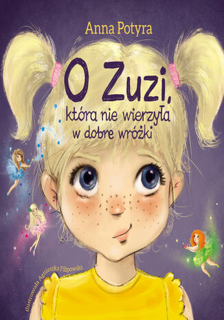 O Zuzi, ktra nie wierzya w dobre wrki (audiobook) Anna Potyra - okadka audiobooks CD