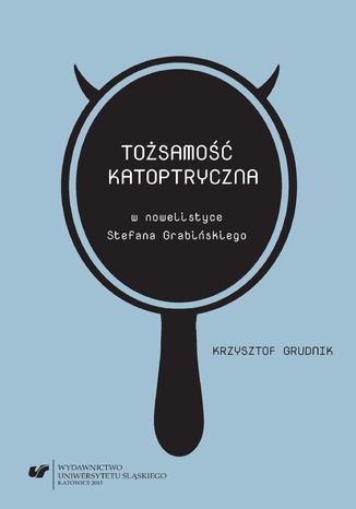 Tosamo katoptryczna w nowelistyce Stefana Grabiskiego Krzysztof Grudnik - okadka audiobooka MP3