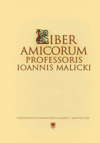 Liber amicorum Professoris Ioannis Malicki red. Dariusz Rott, Piotr Wilczek, współudz. Beata Stuchlik-Surowiak - okładka ebooka