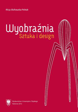 Wyobrania. Sztuka i design Alicja Gutkowska-Polniak - okadka ebooka