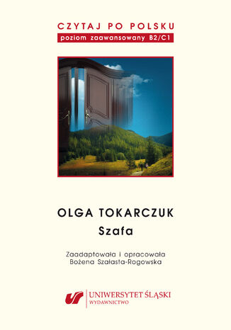 Czytaj po polsku. T. 10: Olga Tokarczuk: 'Szafa'. Materiały pomocnicze do nauki języka polskiego jako obcego. Edycja dla zaawansowanych (poziom B2/C1) oprac. Bożena Szałasta-Rogowska - okładka audiobooka MP3