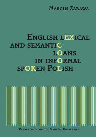 English lexical and semantic loans in informal spoken Polish Marcin Zabawa - okadka ebooka