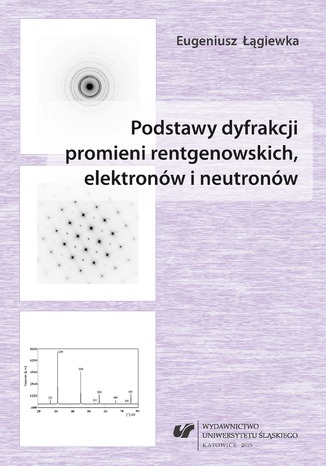 Okładka książki/ebooka Podstawy dyfrakcji promieni rentgenowskich, elektronów i neutronów