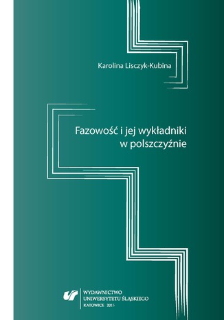 Fazowo i jej wykadniki w polszczynie Karolina Lisczyk-Kubina - okadka ebooka