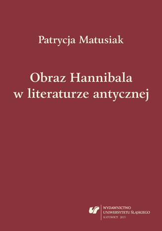 Obraz Hannibala w literaturze antycznej Patrycja Matusiak - okadka ebooka