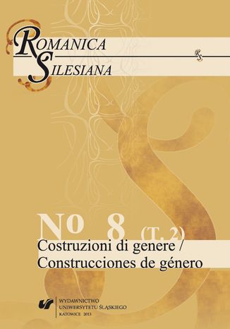 Romanica Silesiana. No 8. T. 2: Costruzioni di genere / Construcciones de gnero red. Krzysztof Jarosz, wspudz. Aneta Chmiel, Ewelina Szymoniak - okadka audiobooks CD