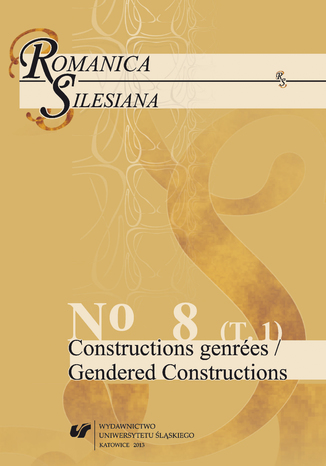 Romanica Silesiana. No 8. T. 1: Constructions genres / Gendered Constructions red. Krzysztof Jarosz, wspudz. Micha Krzykawski, Zuzanna Szatanik - okadka ebooka