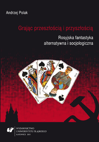Grajc przeszoci i przyszoci. Rosyjska fantastyka alternatywna i socjologiczna Andrzej Polak - okadka audiobooka MP3