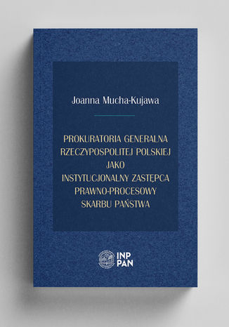 Prokuratoria Generalna Rzeczypospolitej Polskiej jako instytucjonalny zastpca prawno-procesowy Skarbu Pastwa Joanna Mucha-Kujawa - okadka audiobooks CD