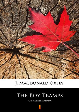 The Boy Tramps. Or, Across Canada J. Macdonald Oxley - okadka audiobooka MP3