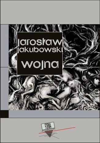 Wojna Jarosław Jakubowski Wojna Jarosław Jakubowski