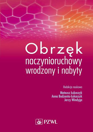 Obrzk naczynioruchowy wrodzony i nabyty Jerzy Windyga, Mateusz ukaszyk, Anna Bodzenta-ukaszyk - okadka ebooka