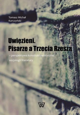 Uwizieni Pisarze a Trzecia Rzesza Tomasz Micha Korczyski - okadka audiobooks CD