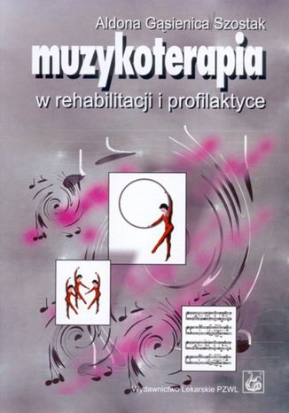 Muzykoterapia w rehabilitacji i profilaktyce Aldona Gsienica-Szostak - okadka audiobooka MP3