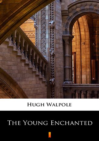 The Young Enchanted Hugh Walpole - okadka ebooka