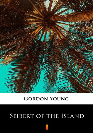 Seibert of the Island Gordon Young - okadka ebooka