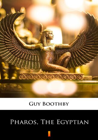 Pharos, The Egyptian Guy Boothby - okadka ebooka