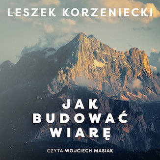 Jak budować wiarę Leszek Korzeniecki - okładka audiobooks CD