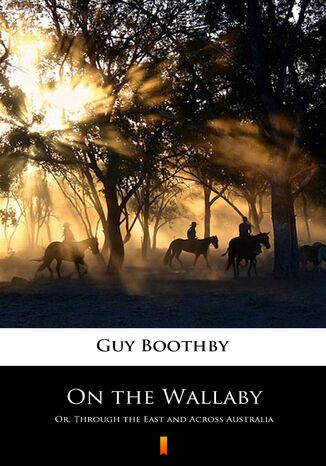 On the Wallaby. Or, Through the East and Across Australia Guy Boothby - okadka ebooka