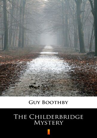 The Childerbridge Mystery Guy Boothby - okadka audiobooks CD