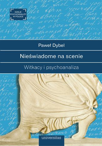 Niewiadome na scenie. Witkacy i psychoanaliza Pawe Dybel - okadka audiobooks CD