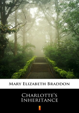 Charlottes Inheritance Mary Elizabeth Braddon - okadka ebooka