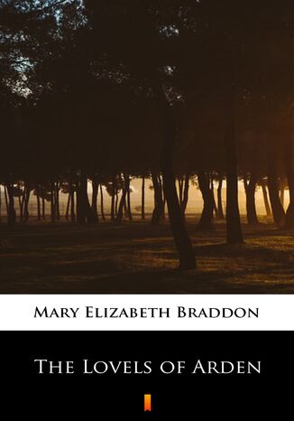 The Lovels of Arden Mary Elizabeth Braddon - okadka audiobooka MP3