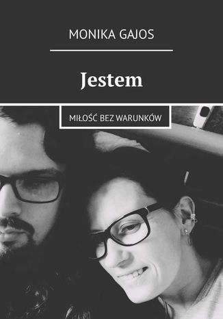 Jestem. Miłość bez warunków
