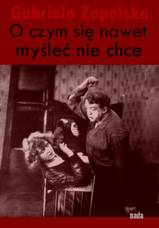 O czym się nawet myśleć nie chce