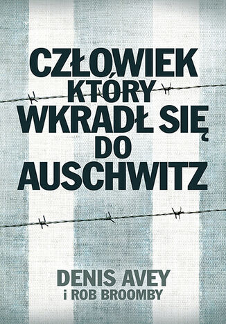 Człowiek, który wkradł się do Auschwitz