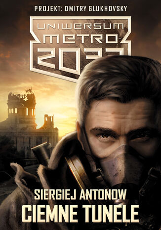 Uniwersum Metro 2033. Ciemne tunele