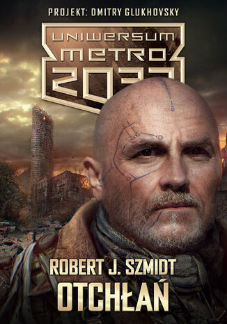 Uniwersum Metro 2033. Otcha Robert J. Szmidt - okadka ebooka