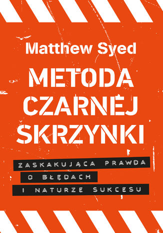Metoda czarnej skrzynki. Zaskakująca prawda o błędach i naturze sukcesu
